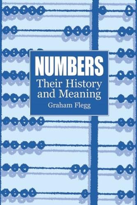 Numbers (Their History and Meaning) by Graham Flegg, 9780486421650