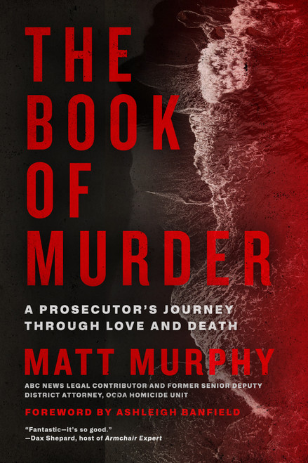 The Book of Murder (A Prosecutor's Journey Through Love and Death) - 9781368119306 by Matt Murphy