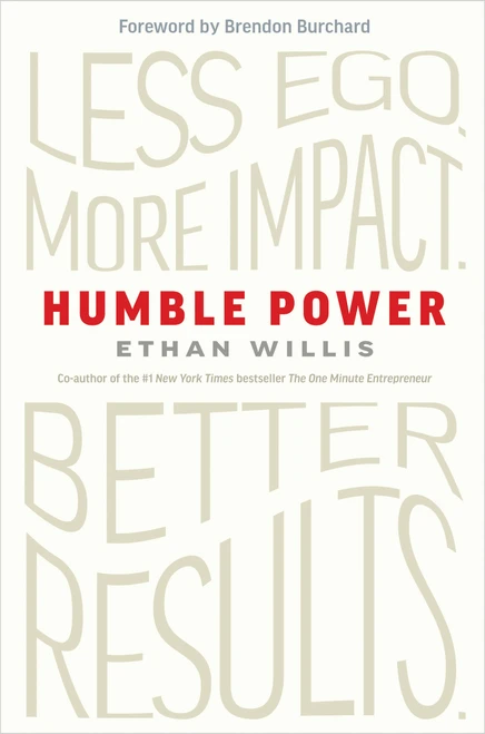 Humble Power (Less Ego. More Impact. Better Results.) by Ethan Willis, 9798318603570
