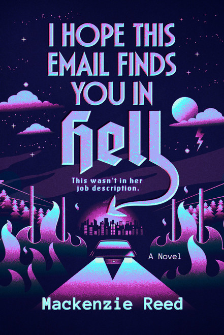 I Hope This Email Finds You in Hell by Mackenzie Reed, 9780593957097
