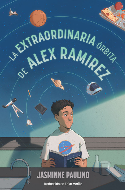 La extraordinaria órbita de Alex Ramirez / The Extraordinary Orbit of Alex Ramirez (Spanish Edition) by Jasminne Paulino, 9798890987037