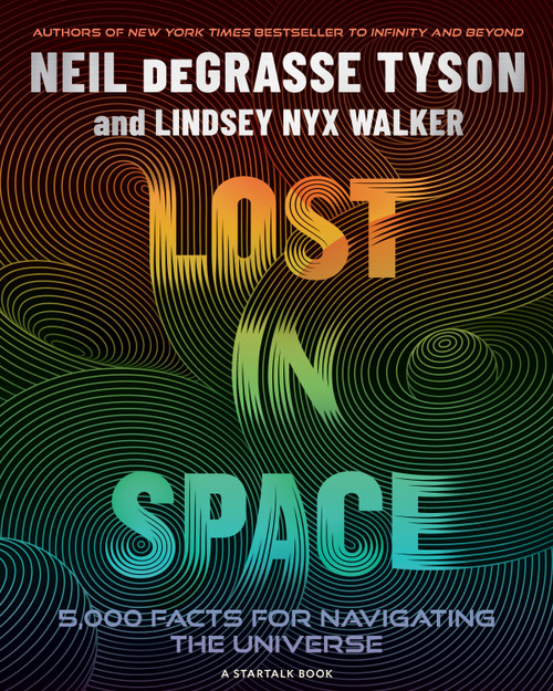 Lost in Space (5,000 Facts for Navigating the Universe) by Neil deGrasse Tyson, Lindsey Nyx Walker, 9781426224386