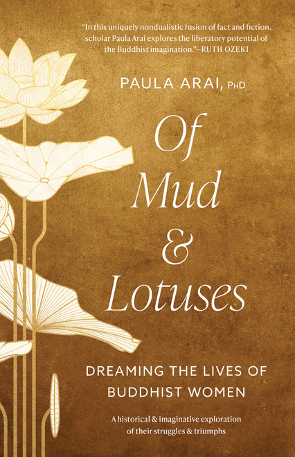 Of Mud and Lotuses (Dreaming the Lives of Buddhist Women) by Paula Arai, Karma Lekshe Tsomo, 9781645475217