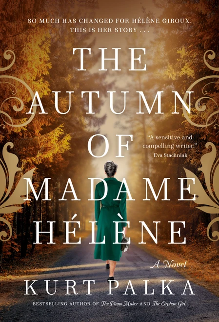 The Autumn of Madame Hélène (A Novel) by Kurt Palka, 9780771026362
