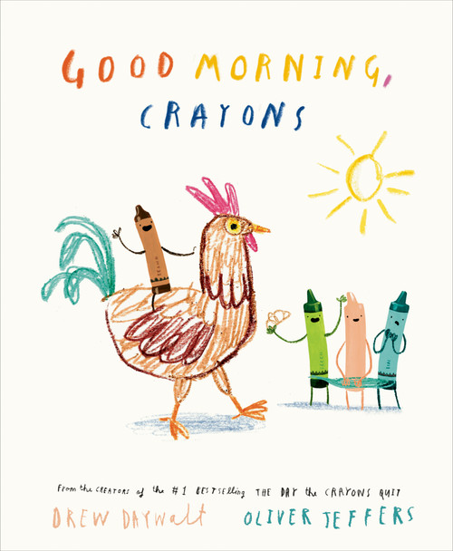 Good Morning, Crayons by Drew Daywalt, Oliver Jeffers, 9780593694848