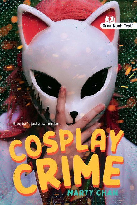 Cosplay Crime (Noah Text Edition) by Marty Chan, 9781459847170