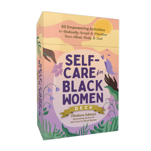 Self-Care for Black Women Deck (50 Empowering Activities to Radically Accept & Prioritize Your Mind, Body, & Soul) by Oludara Adeeyo, 9781507225325