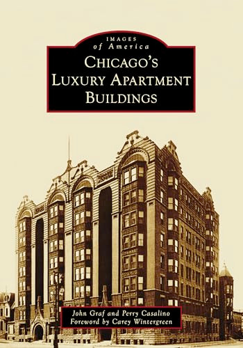 Chicago's Luxury Apartment Buildings by John Graf, Perry Casalino, 9781467163316