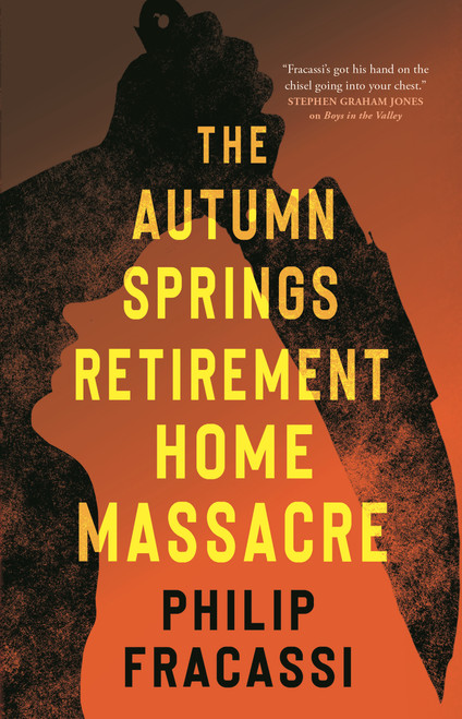 The Autumn Springs Retirement Home Massacre by Philip Fracassi, 9781250879080