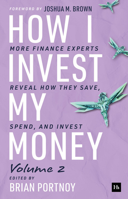 How I Invest My Money Volume Two (More finance experts reveal how they save, spend, and invest) by Brian Portnoy, 9781804094280