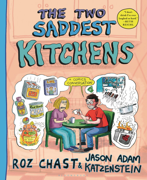 The Two Saddest Kitchens (A Comics Conversation) by Roz Chast, Jason Adam Katzenstein, 9781639735181