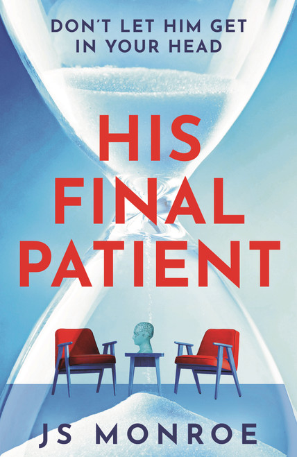 His Final Patient (the chilling psychological thriller full of twists that will grip you from start to finish in 2026) by J.S. Monroe, 9781801109437