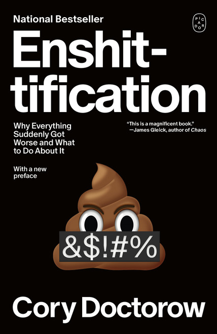 Enshittification (Why Everything Suddenly Got Worse and What to Do About It) by Cory Doctorow, 9781250448194