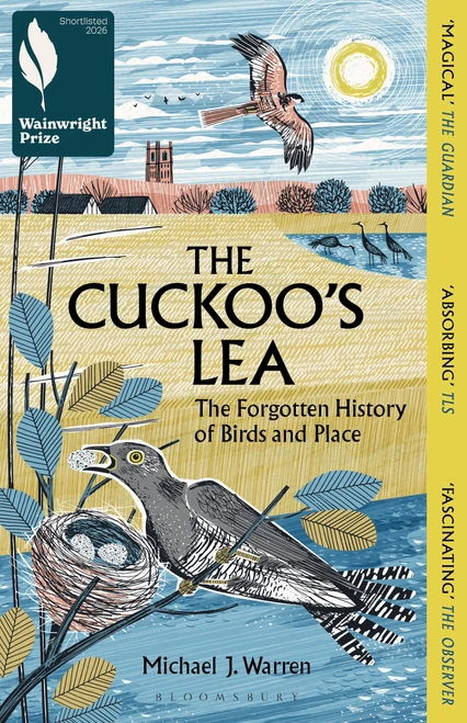 The Cuckoo's Lea (The Forgotten History of Birds and Place - SHORTLISTED FOR THE WAINWRIGHT PRIZE FOR NATURE WRITING) by Michael J. Warren, 9781399412063