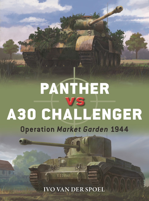 Panther vs A30 Challenger (Operation Market Garden 1944) by Ivo van der Speel, Edouard A. Groult, 9781472874009