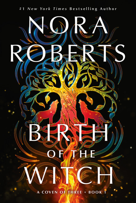 Birth of the Witch (A Coven of Three Trilogy Book 1) by Nora Roberts, 9781250431363