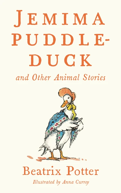 Jemima Puddle Duck and Other Animal Stories (Deluxe edition with 80 new colour illustrations by Anna Currey (Alma Junior Classics)) by Beatrix Potter, Anna Currey, 9781847499394