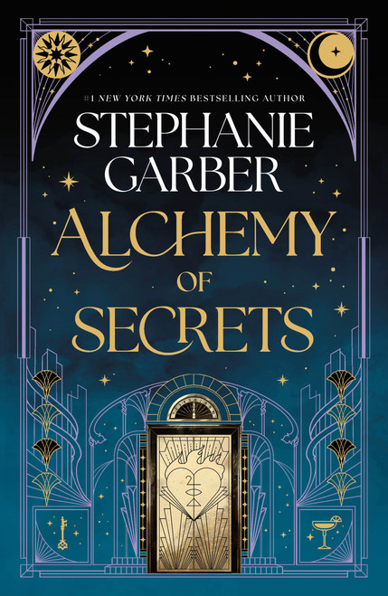 Alchemy of Secrets (A Novel) by Stephanie Garber, 9781250789174