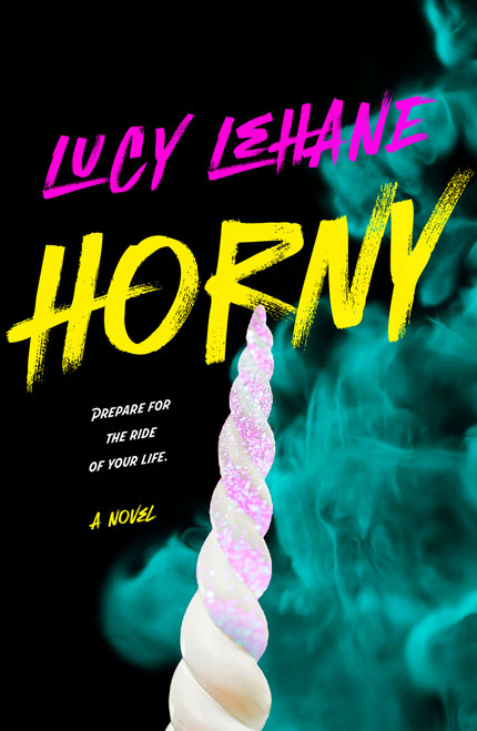 Horny (A Novel) by Lucy Lehane, 9781250329684