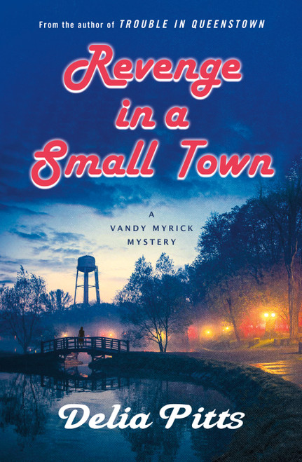 Revenge in a Small Town (A Vandy Myrick Mystery) by Delia Pitts, 9781250429032