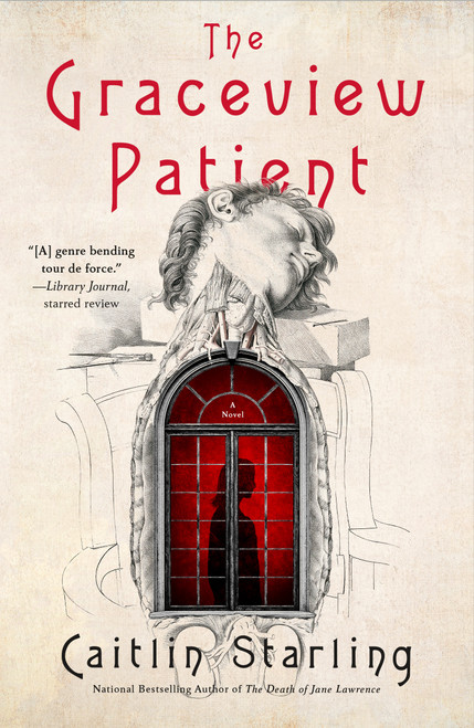 The Graceview Patient (A Novel) by Caitlin Starling, 9781250340771