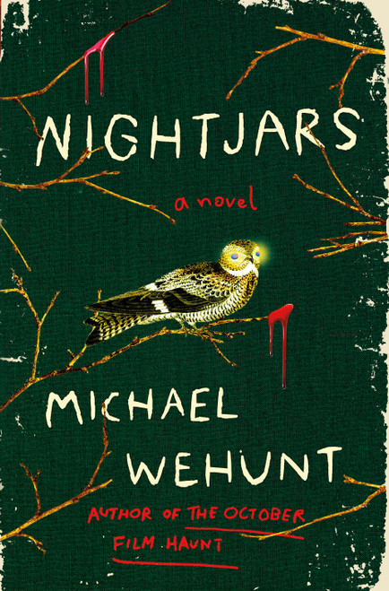 Nightjars (A Novel) by Michael Wehunt, 9781250333728