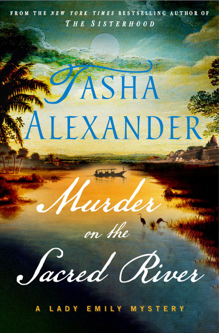 Murder on the Sacred River (A Lady Emily Mystery) by Tasha Alexander, 9781250375018