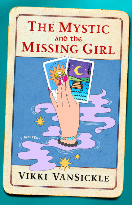 The Mystic and the Missing Girl by Vikki VanSickle, 9781250461100
