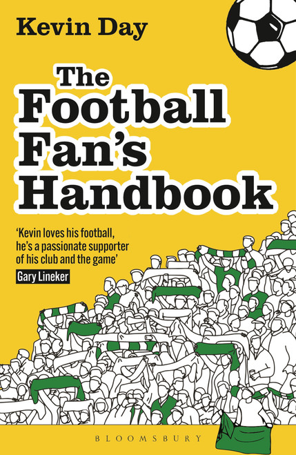 The Football Fan's Handbook (A Manifesto for the Modern Football Supporter) by Kevin Day, 9781399426237