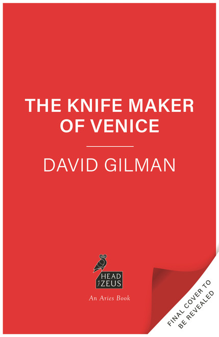 The Knife Maker of Venice by David Gilman, 9781035910373