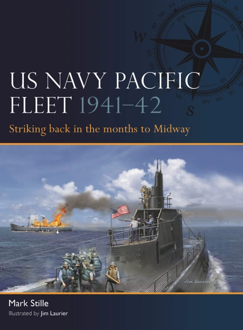 US Navy Pacific Fleet 1941-42 (Striking back in the months to Midway) by Mark Stille, Jim Laurier, 9781472867759
