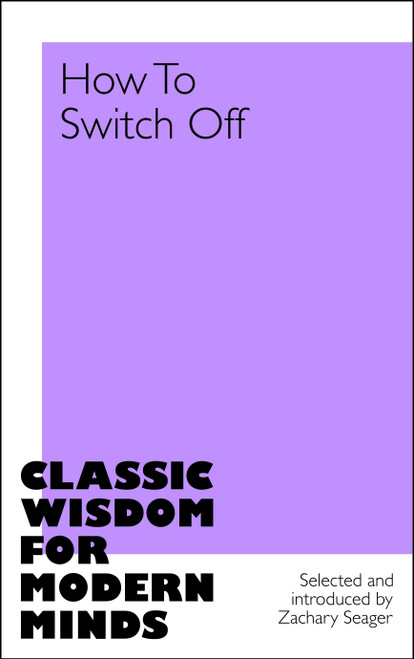 How To Switch Off (Miniature Edition) by Zachary Seager, 9781035079643