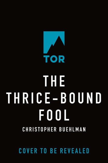 The Thrice-Bound Fool by Christopher Buehlman, 9781250621214