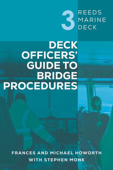 Reeds Marine Deck 3: Deck Officers' Guide to Bridge Procedures by Michael Howorth, Frances Howorth, Stephen Monk, 9781399421218