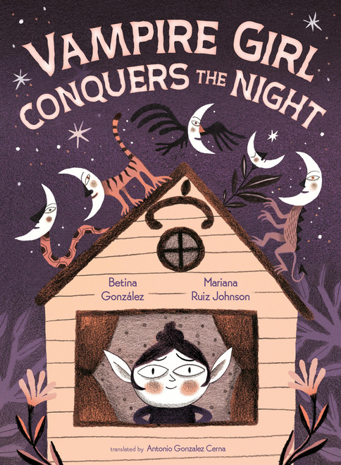 Vampire Girl Conquers the Night by Betina González, Mariana Ruiz Johnson, Antonio Gonzalez Cerna, 9781646147267
