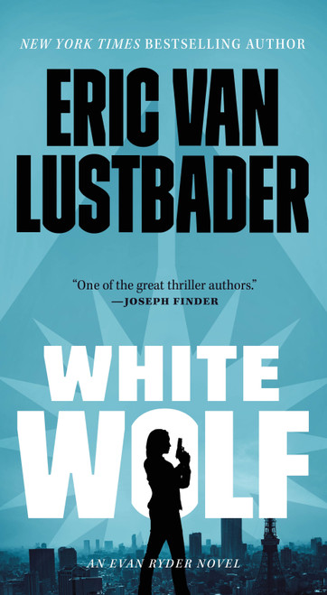 White Wolf (An Evan Ryder Novel) by Eric Van Lustbader, 9781250349293