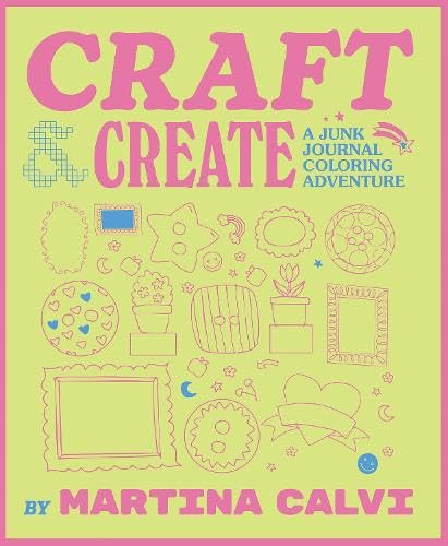 Craft & Create (A Junk Journaling Adventure) by Martina Calvi, 9781837838035