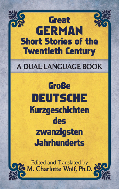 Great German Short Stories of the Twentieth Century (A Dual-Language Book) by M. Charlotte Wolf, Ph.D., 9780486476322