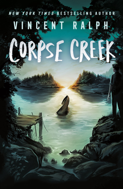 Corpse Creek (A Bleak Haven Novel) by Vincent Ralph, 9781250372185