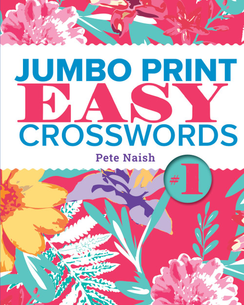 Jumbo Print Easy Crosswords #1 by Pete Naish, 9781454969785