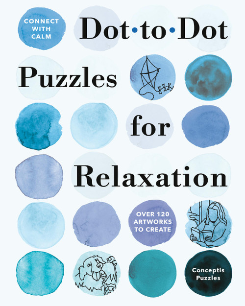 Connect with Calm: Dot-to-Dot Puzzles for Relaxation by Conceptis Puzzles, 9781454970064