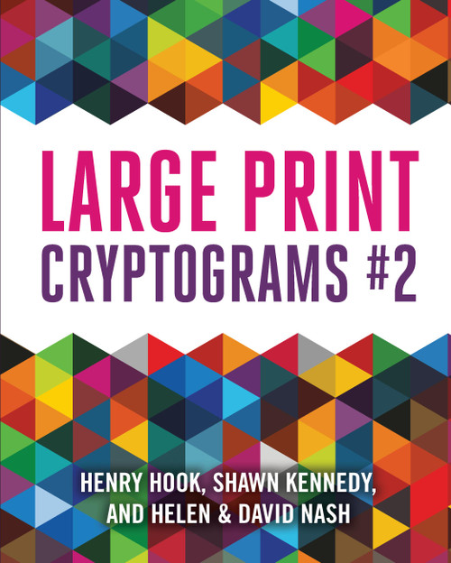 Large Print Cryptograms #2 by Helen Nash, David Nash, Shawn Kennedy, Henry Hook, 9781454970071