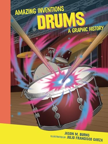 Drums (A Graphic History) - 9798765647462 by Jason M. Burns, Julio Francisco Garza, 9798765647462