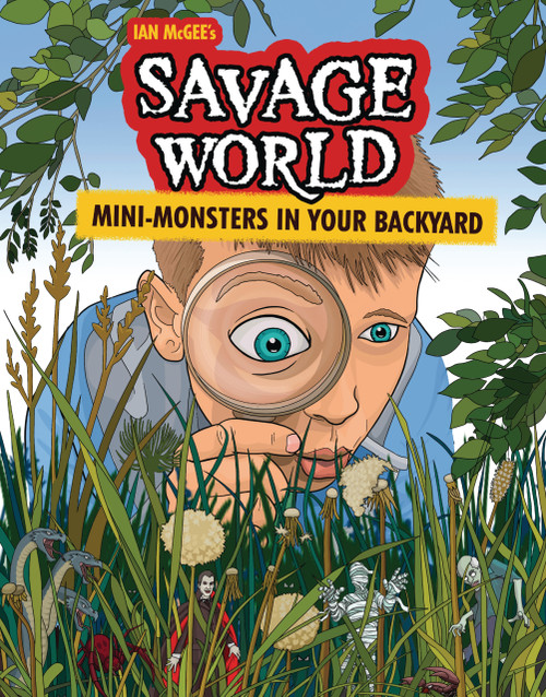 Mini-Monsters in Your Backyard (A Graphic Novel) by Ian McGee, Ian McGee, 9798765660720
