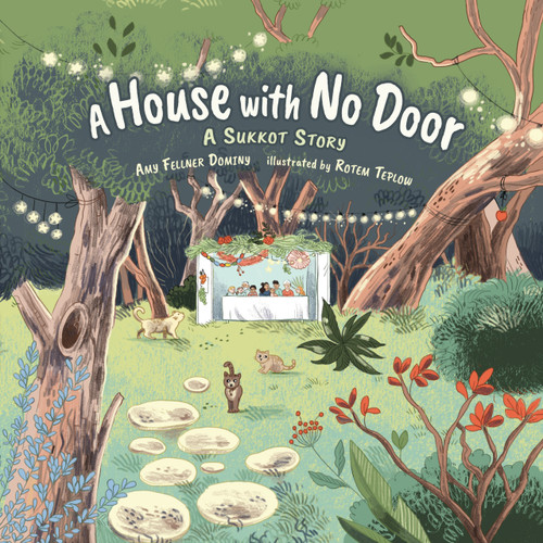 A House with No Door (A Sukkot Story) by Amy Fellner Dominy, Rotem Teplow, 9798765670569