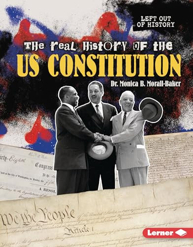 The Real History of the US Constitution by Dr. Monica B. Morall-Baker, 9798765685136