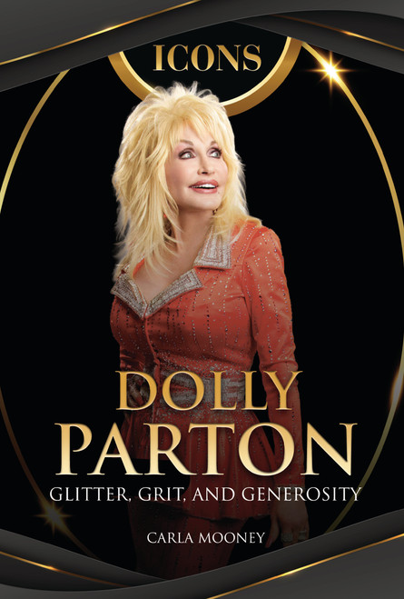 Dolly Parton (Glitter, Grit, and Generosity) by Carla Mooney, 9798765688649