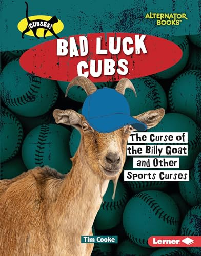 Bad Luck Cubs (The Curse of the Billy Goat and Other Sports Curses) by Tim Cooke, 9798765689028