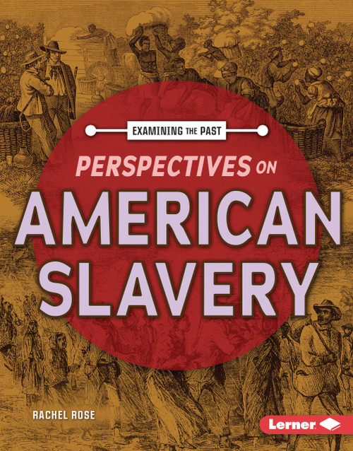 Perspectives on American Slavery by Rachel Rose, 9798765689097