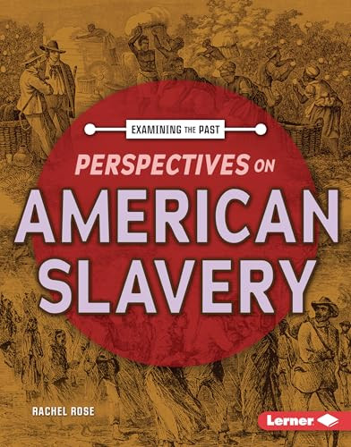 Perspectives on American Slavery by Rachel Rose, 9798765689097